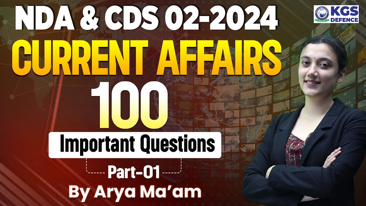 NDA & CDS 02-2024 | Current Affairs | 100 Important Questions Part 1 ...