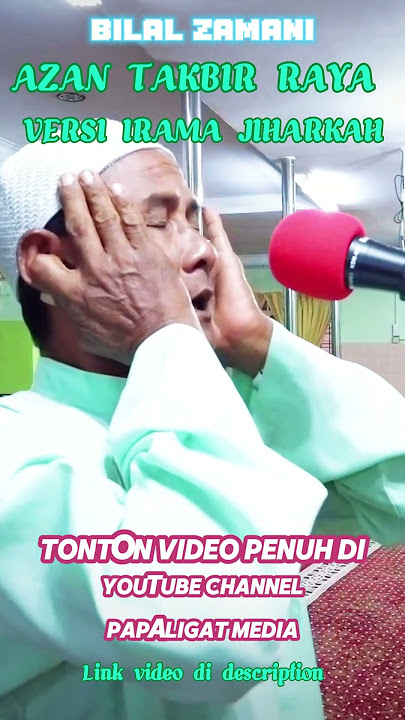 Siri ke-3 : AZAN MERDU TAKBIR RAYA VERSI IRAMA JIHARKAH#azan merdu irama jiharkah#bilal zamani