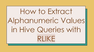 How to Extract Alphanumeric Values in Hive Queries with RLIKE