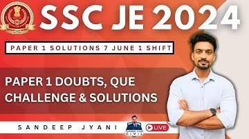 SSC JE PAPER 1 ANSWER KEY SOLUTION AND DOUBTS  | 7 JUNE SHIFT 1 |  #sandeepjyani