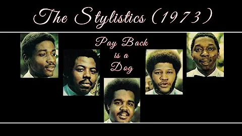 The Stylistics "Pay Back Is a Dog" w-Lyrics (1973)