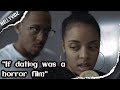 If dating was a horror film