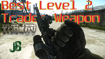 Best Level 2 Trader Gun - Escape From Tarkov Guide