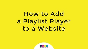 How to Add a Playlist Player to a Website