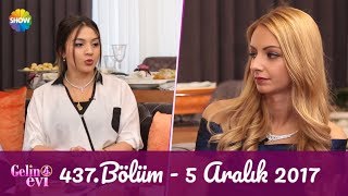 Gelin Evi 437.Bölüm | 5 Aralık 2017