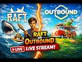 🔴 LIVE : 1st OUTBOUND Demo then RAFT Co-op | #gaming #relaxing #livegaming  | RK LIVE // UNLOCKED