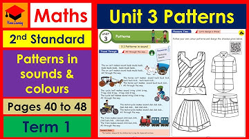 2nd Standard- Maths- Unit 3- Patterns- Pages 40 to 48- Patterns in Sounds & Colours- Term 1.
