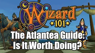 Is Atlantea Worth Doing in Wizard101?