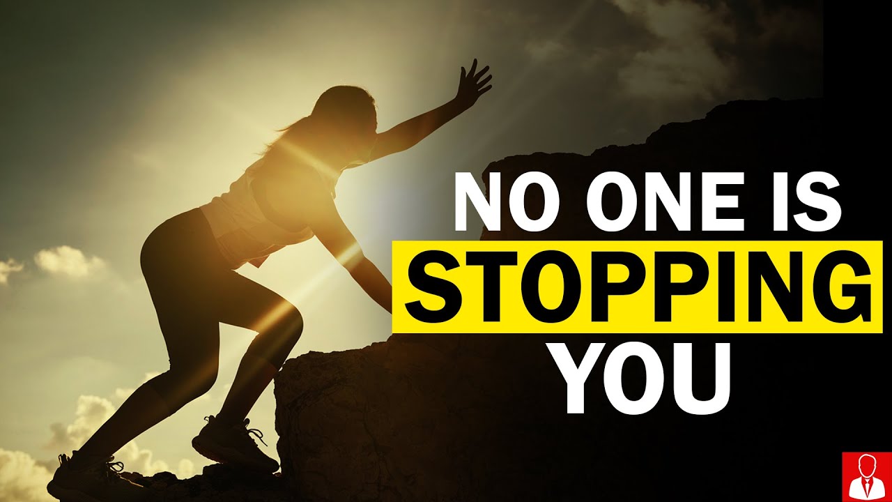 No One Is STOPPING YOU Don t Blame Others Must Watch YouTube no-one-is-stopping-you-don-t-blame-others-must-watch-youtube