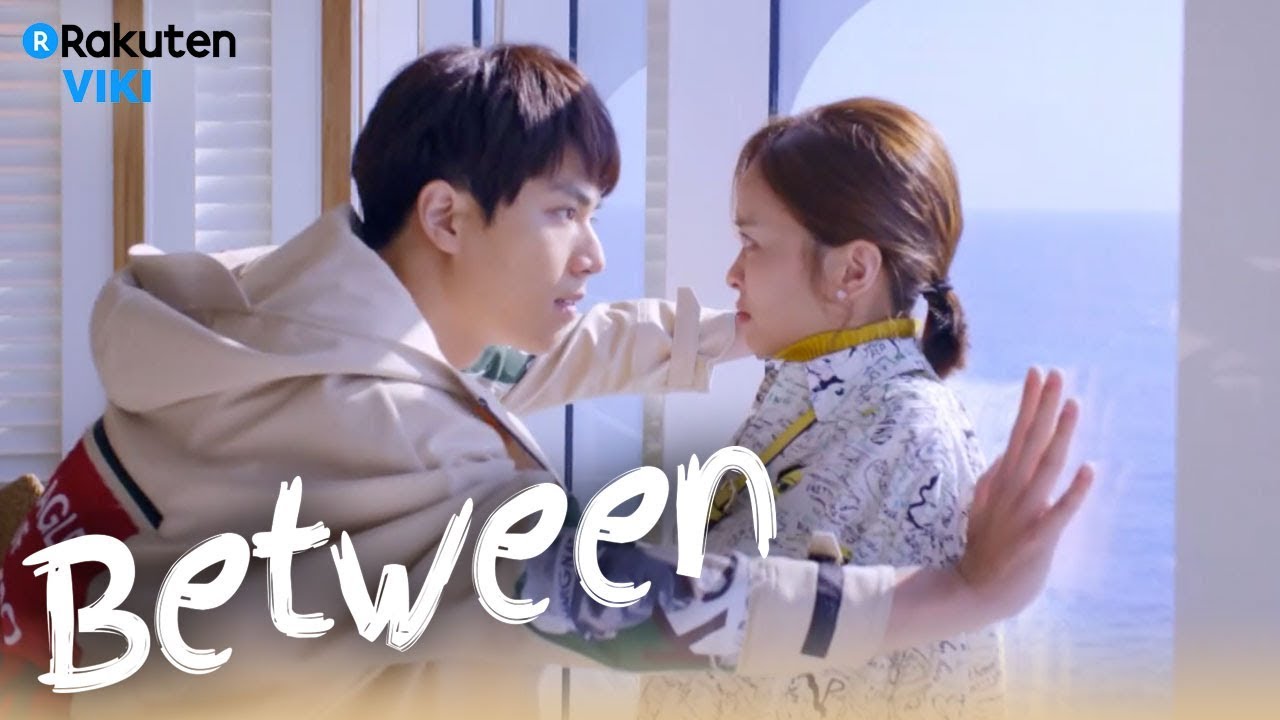 Between - EP7 | Pretend Girlfriend [Eng Sub]