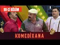 Komedixana 98-ci Bölüm  06.06.2021