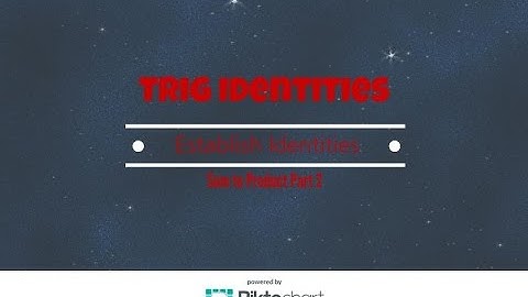 Establish Sum to Product and Product to Sum Identities.