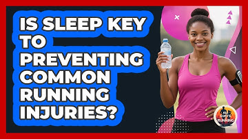 Is Sleep Key To Preventing Common Running Injuries? - All Sorts Of Running
