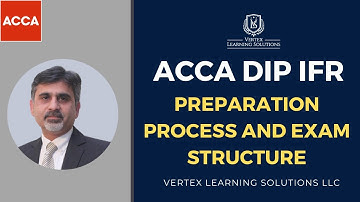 ACCA Dip IFR Preparation Process and Exam Structure | Learn To Prepare and Pass ACCA Dip IFR  Exam