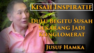 Kisah Inspiratif - Cerita Masa Dulu Yang Begitu Susah Sekarang Menjadi Kolongmerat || Jusuf Hamka