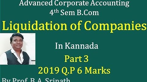 Liquidation of Company in Kannada PART 3 - B.Com 4th Sem 2019 Question Paper 6 Marks(By Srinath Sir)