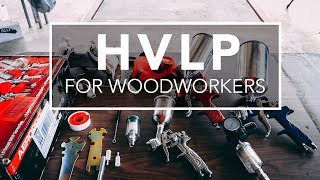 How to Spray HVLP for Woodworkers