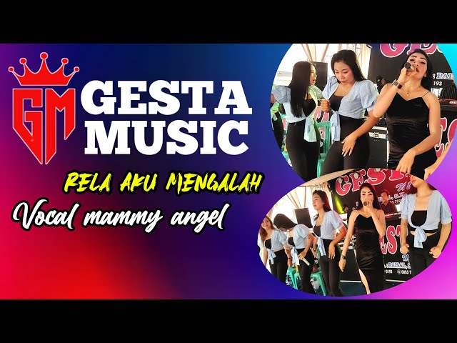 GESTA MUSIC live WAY HARONG // RELA AKU MENGALAH // vocal MAMMY ANGGEL class=