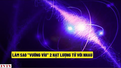 [Q&A] Làm Sao Để "Vướng Víu" 2 Hạt Lượng Tử Với Nhau | Thư Viện Thiên Văn