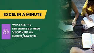 what are the difference between vlookup vs index/match by excel in a minute