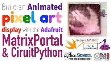 Animated Pixel Art Using the Adafruit Matrix Portal and CircuitPython (Swift Sign!)