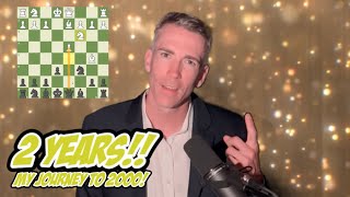 2 years! I played chess every day for 2 years!