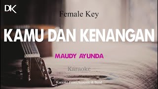 Kamu dan Kenangan - Maudy Ayunda (Female Key Akustik Karaoke)