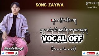Zaywa By Phuntsho Wangdi Vocal Off Bhutanese Karaoke Song With Dzongkha Lyrics