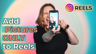 How to Make Instagram REELS with Pictures ONLY