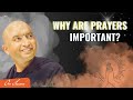 Why Are Prayers Important?