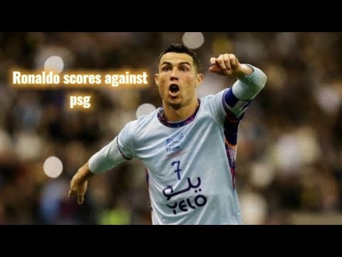 Ronaldo Scores against PSG • Al Nassr vs PSG • Ronaldo status - YouTube