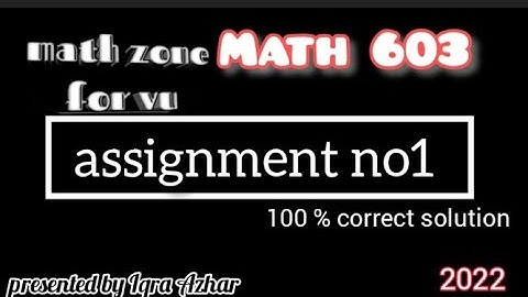 mth603 assignment 1 solution 2022