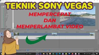 cara mempercepat dan memperlambat video di sony vegas 13