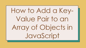 How to Add a Key-Value Pair to an Array of Objects in JavaScript