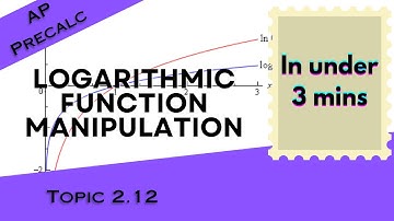 Logarithmic Function Manipulation in Under 3 mins (AP Precalculus Topic 2.12)