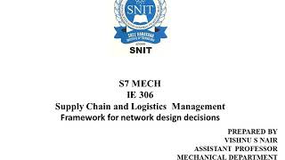 SNIT S7 MECH SCLM - Module 3 Lecture 8 Framework for network design decisions