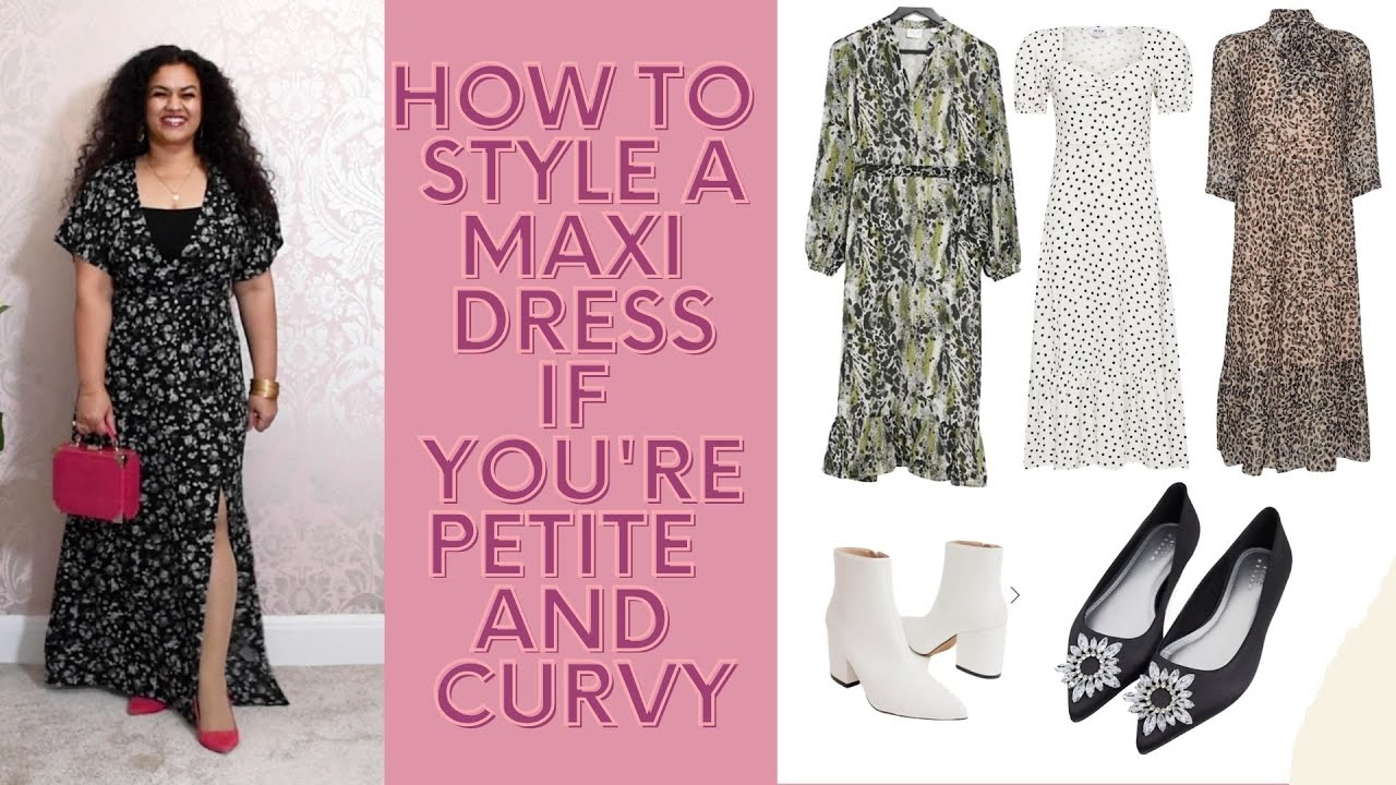 Maxi Dress if you're Petite and Curvy ...