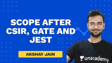 Scope after CSIR, GATE and JEST | Unacademy Live CSIR UGC NET | Akshay Jain