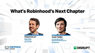 Robinhood’s Next Chapter With Cofounder and CEO Vlad Tenev | TechCrunch Disrupt 2023