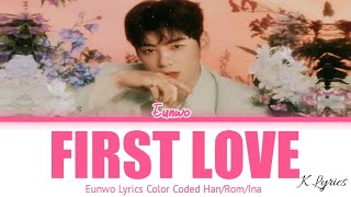 Astro Cha Eunwoo FIRST LOVE Lyrics Indo Sub