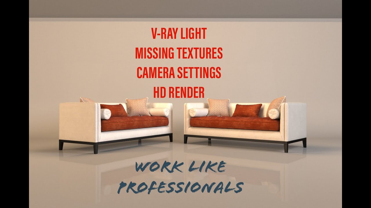 SETTINGS V-ray Light, Missing Textures, Physical Camera Setting, Render ...