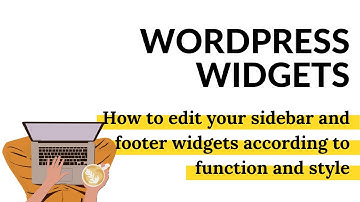 How to add and edit the sidebar and footer widgets of your WordPress blog