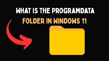 What is the ProgramData folder in Windows 11