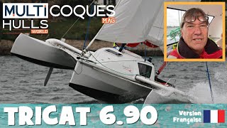 Tricat 6.90 trimaran  Essai en exclusivité par forte brise  Multicoques Mag