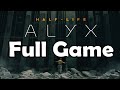 Half-Life: Alyx Full Game Playthrough - With Commentary