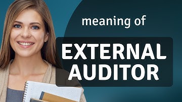 Understanding the Role of an External Auditor