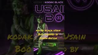 kodak black Usain Boo chopped and screwed