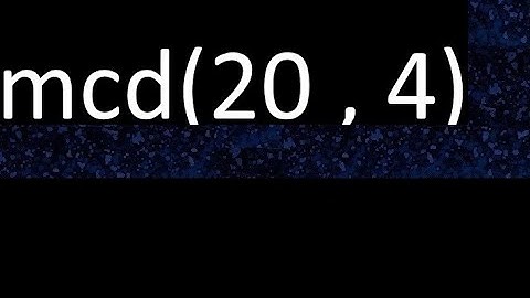 mcd 20 y 4 , maximo comun divisor , mcd(20 , 4) como se halla , ejemplos