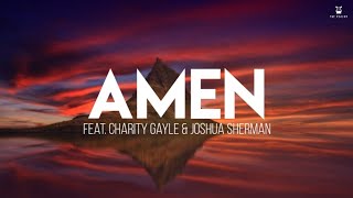 Amen feat. Charity Gayle Joshua Sherman (Lyrics Video)