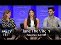 Jane the Virgin at PaleyFest LA 2015: Full Conversation